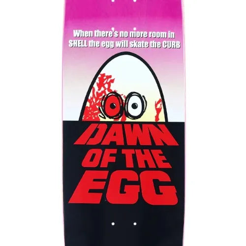 Heroin Dawn Of The Egg  9.4 Skateboard Deck